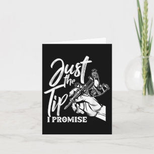 Just The Tip I Promise Funny Saying Tattoo Lover Card