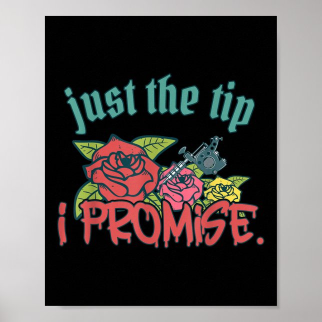 Just The Tip I Promise Funny Saying Tattoo Lover _ Poster (Front)