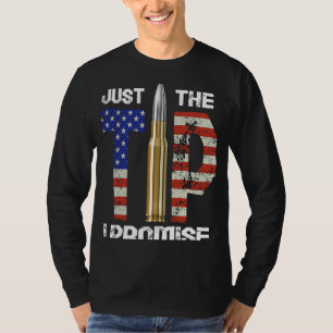 Just the Tip I promise Gun Owner T-Shirt
