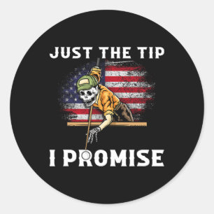 Just The Tip I Promise I Funny Pool Billiards Play Classic Round Sticker