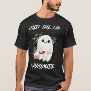 Just The Tip I Promise Nursing Ghost For Halloween T-Shirt
