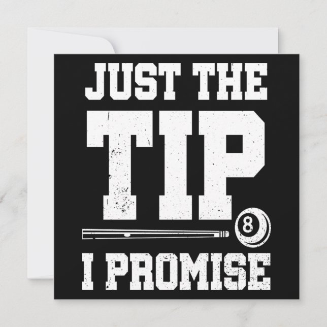 Just The Tip I Promise Pool Player Billiards Gift Invitation (Front)