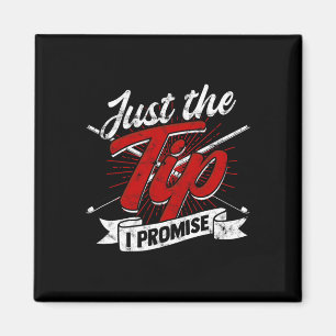 Just The Tip I Promise – Snooker And 8-ll Pool Bil Magnet