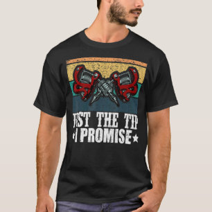 Just The Tip I Promise Tattoo Artist Tattoos Grap T-Shirt
