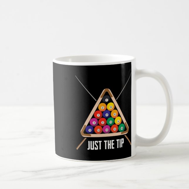 Just The Tip Playing Pool Hall Funny Billiards  Coffee Mug (Right)