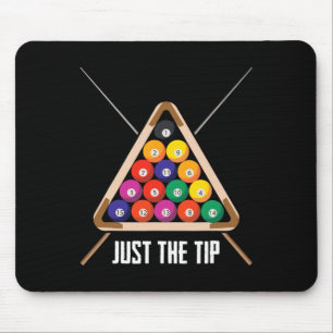 Just The Tip Playing Pool Hall Funny Billiards Mouse Pad