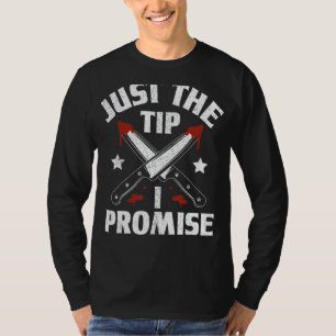 Just The Tip Sarcastic T-Shirt