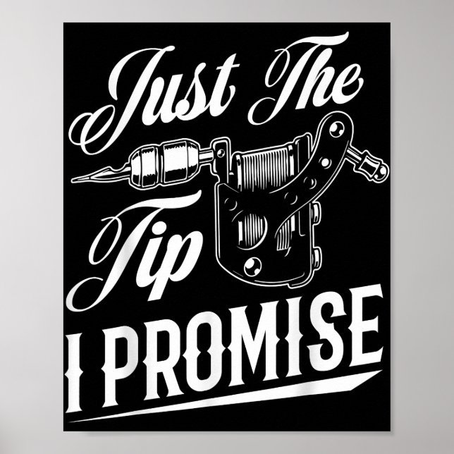 Just The Tip Tattoo Artist Funny Tattooist Gift Poster (Front)