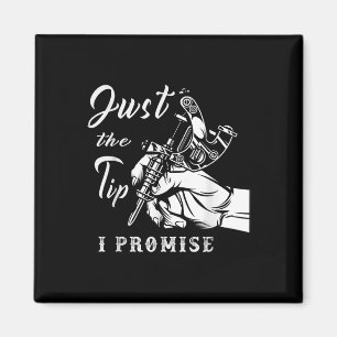 Just The Tip Tattoo Artist Tattooed Tattooing Inke Magnet