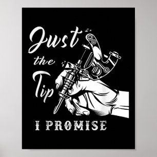 Just The Tip Tattoo Artist Tattooed Tattooing Inke Poster