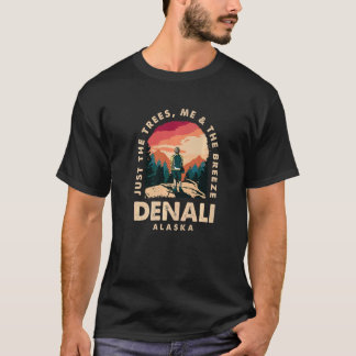 Just The Trees Me & The Breeze Denali Hiking Alask T-Shirt