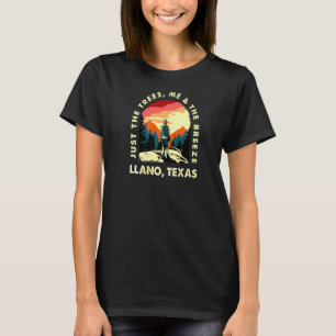 Just The Trees Me & The Breeze Llano Hiking Texas T-Shirt