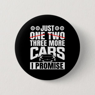 Just Three More Cars I Promise Car Lovers Mens Fat 6 Cm Round Badge