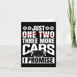 Just Three More Cars I Promise Car Lovers Mens Fat Card