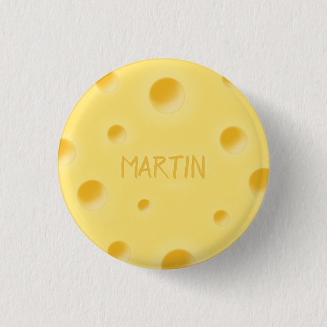 Just Too Cheesy! Swiss Cheese Personalised Name 3 Cm Round Badge (Front)
