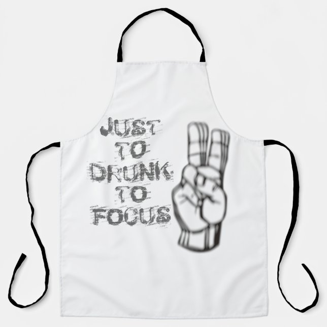 Just too drunk to focus, funny quote apron (Front)