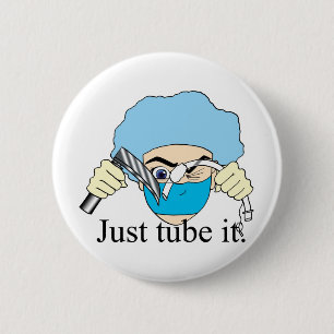 Just tube it 6 cm round badge
