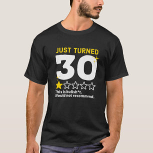 Just Turned 30 Would Not Recommend 30Th Birthday G T-Shirt