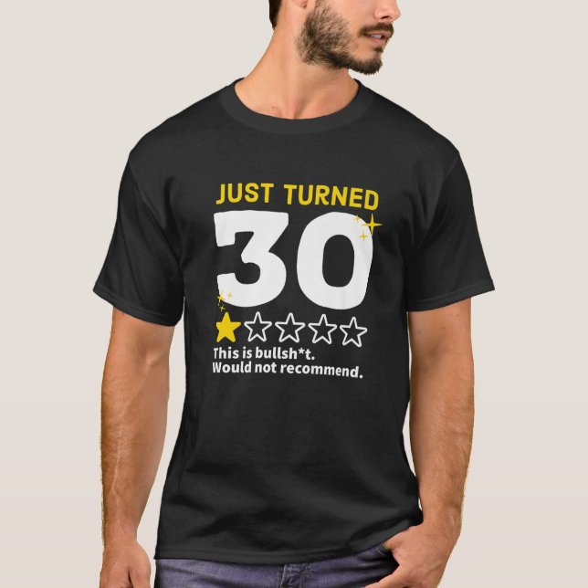 Just Turned 30 Would Not Recommend 30Th Birthday G T-Shirt (Front)