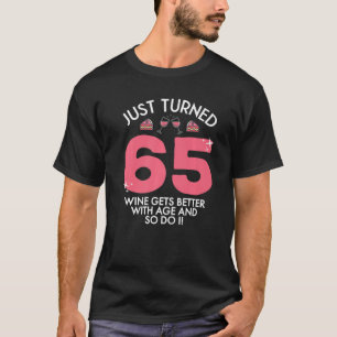 Just Turned 65 Wine Better With Age 65th Birthday T-Shirt
