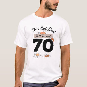 Just Turned 70 Cat Dad Bday 70Th Cat Lover Birthda T-Shirt
