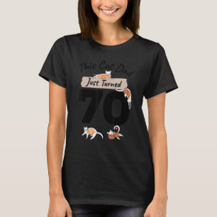 Just Turned 70 Cat Dad Bday 70th Cat Lover Birthda T-Shirt