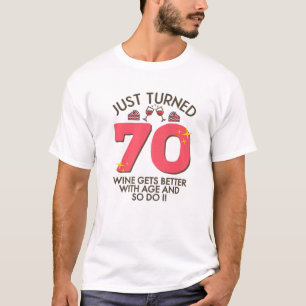 Just Turned 70 Wine Better With Age 70Th Birthday T-Shirt
