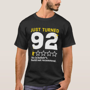 Just Turned 92 Would Not Recommend 92Nd Birthday G T-Shirt