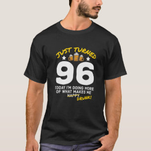 Just Turned 96 Beer Drinking 96Th Birthday Drunk G T-Shirt