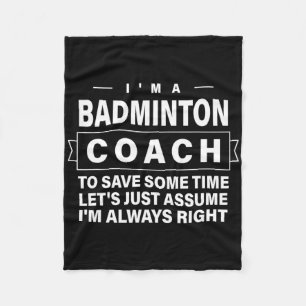 Just Ume I'm Always Right - Funny Dminton Coach Fleece Blanket