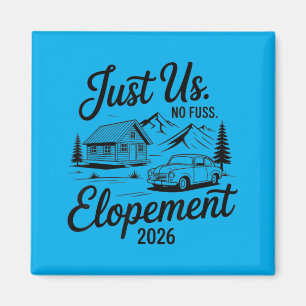Just Us No Fuss Elopement 2026 Micro Wedding Bride Magnet