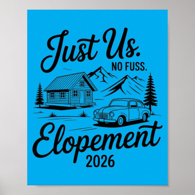 Just Us No Fuss Elopement 2026 Micro Wedding Bride Poster (Front)