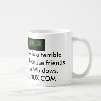 Just Use Linux Because... Coffee Mug
