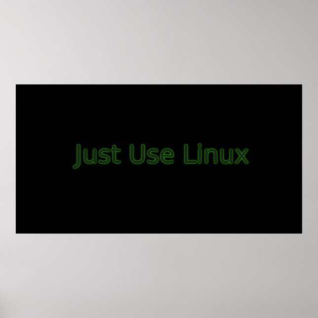 Just Use Linux Make A Statement! Poster (Front)