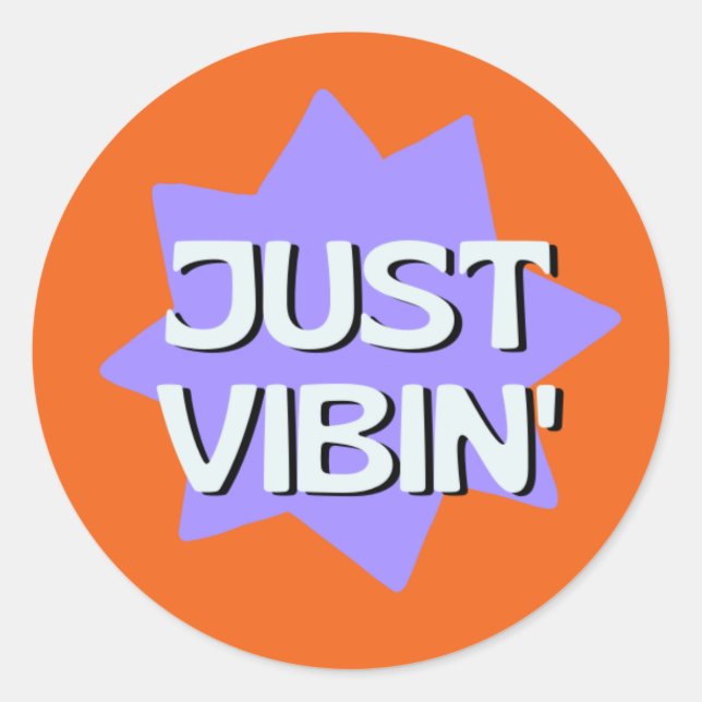 JUST  VIBIN' CLASSIC ROUND STICKER (Front)