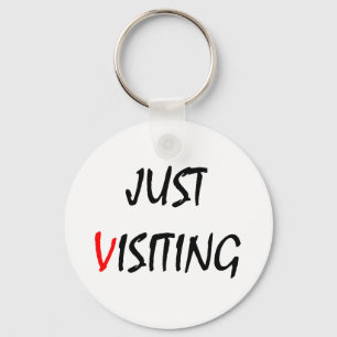 Just Visiting Key Ring