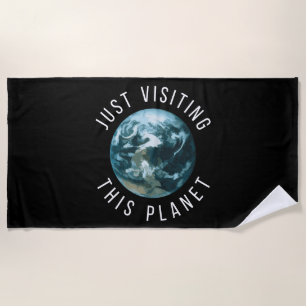 Just Visiting This Planet Black Beach Towel