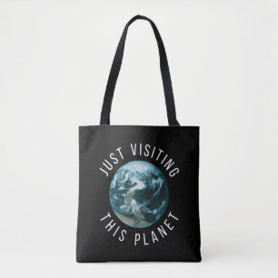 Just Visiting This Planet Black Tote Bag