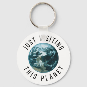 Just Visiting This Planet Key Ring