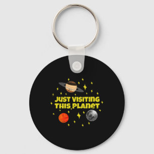 Just Visiting This Planet Space Alien Galaxy Hallo Key Ring
