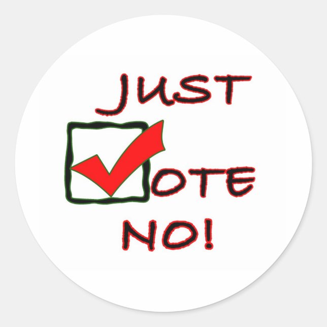 Just Vote No! political slogan Classic Round Sticker (Front)