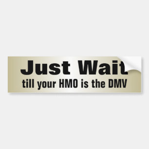 Just Wait Anti Obamacare Funny Political Bumper Sticker