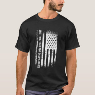 Just Waiting for Dispatches Tow Truck Operator 1 T-Shirt