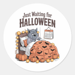 Just Waiting For Halloween Funny Halloween Quote S Classic Round Sticker