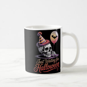 Just Waiting For Halloween Funny Halloween Quote S Coffee Mug