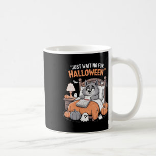 Just Waiting For Halloween Funny Halloween Quote S Coffee Mug