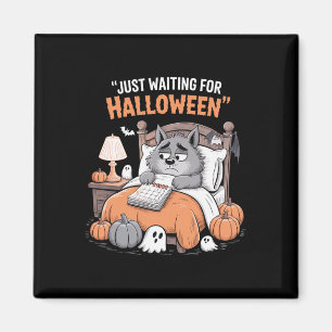 Just Waiting For Halloween Funny Halloween Quote S Magnet