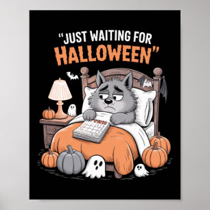 Just Waiting For Halloween Funny Halloween Quote S Poster