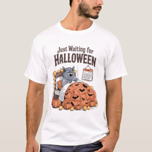 Just Waiting For Halloween Funny Halloween Quote S T-Shirt