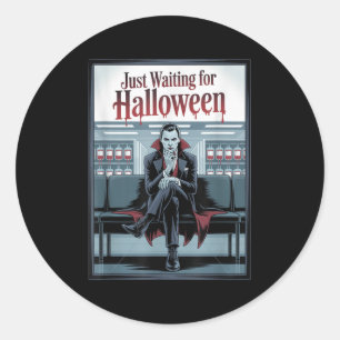 Just Waiting For Halloween Funny Halloween Quote V Classic Round Sticker